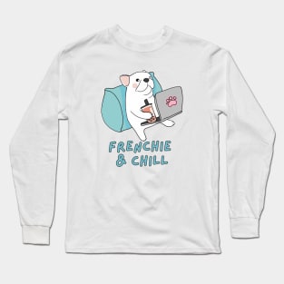 Frenchie and Chill Long Sleeve T-Shirt